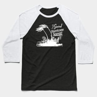 I Survived Hurricane Season Baseball T-Shirt